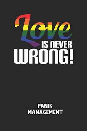 LOVE IS NEVER WRONG! - Panik Management