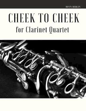 Cheek to Cheek for Clarinet Quartet