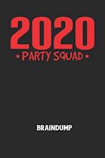 2020 PARTY SQUAD - Braindump