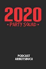 2020 PARTY SQUAD - Podcast Arbeitsbuch