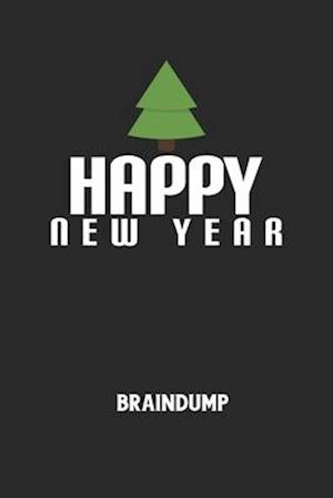 HAPPY NEW YEAR - Braindump