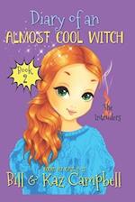 Diary of an Almost Cool Witch - Book 2
