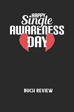 HAPPY SINGLE AWARENESS DAY - Buch Review