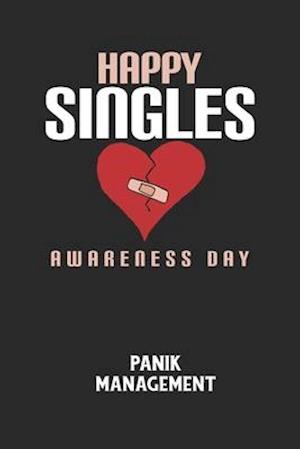 HAPPY SINGLES AWARENESS DAY - Panik Management