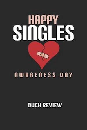 HAPPY SINGLES AWARENESS DAY - Buch Review