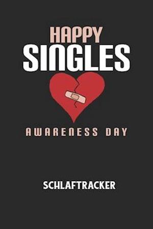 HAPPY SINGLES AWARENESS DAY - Schlaftracker