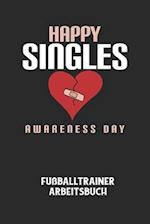 HAPPY SINGLES AWARENESS DAY - Fußballtrainer Arbeitsbuch