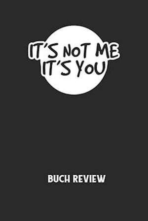 IT'S NOT ME IT'S YOU - Buch Review