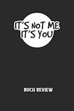 IT'S NOT ME IT'S YOU - Buch Review