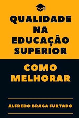 Qualidade na Educação Superior - Como Melhorar