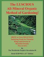 The LUSCIOUS All-Mineral Organic Method of Gardening!