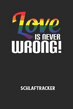 LOVE IS NEVER WRONG! - Schlaftracker