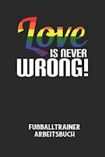 LOVE IS NEVER WRONG! - Fußballtrainer Arbeitsbuch