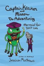 Captain Kraken and Minnow Do Adventuring: Mermaid Hair Don't Care 