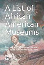 A List of African American Museums: Discover the Hidden America you may never have known was there 