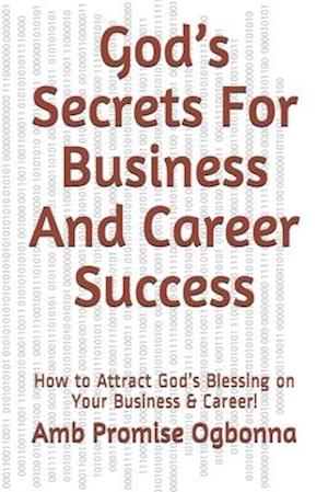 God's Secrets For Business And Career Success