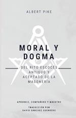 Moral y Dogma (Del Rito Escocés Antiguo y Aceptado de la Masonería)