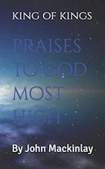 king of kings: praises to god most high 