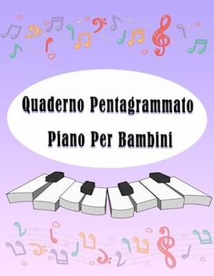 Quaderno Pentagrammato Piano Per bambini