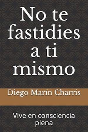 No te fastidies a ti mismo