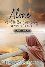 Alone, But In the Company of Your Lord: Coursebook 1 