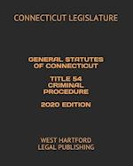 General Statutes of Connecticut Title 54 Criminal Procedure 2020 Edition