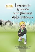 Learning to Advocate with Kindness AND Confidence