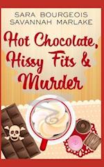 Hot Chocolate, Hissy Fits & Murder 