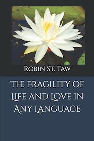 The Fragility of Life and Love in Any Language