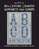 19th Century Charted Alphabets from Europe: for Needlepoint & Cross Stitch 