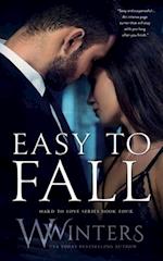 Easy to Fall: Hard to Love Book 4 