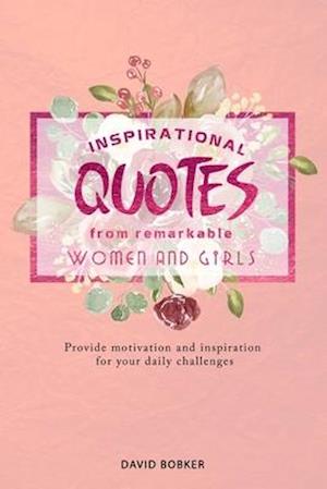 Inspirational Quotes from Remarkable Women and Girls