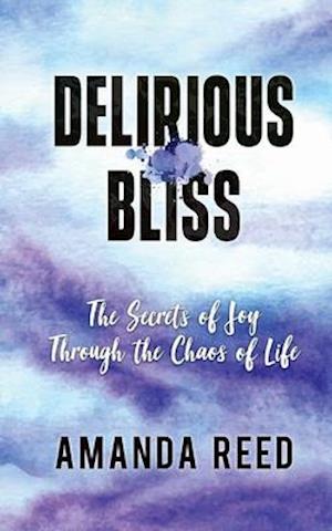 Delirious Bliss