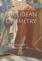 Classical Euclidean Geometry