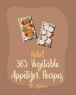 Hello! 365 Vegetable Appetizer Recipes