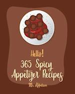 Hello! 365 Spicy Appetizer Recipes