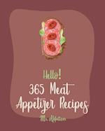 Hello! 365 Meat Appetizer Recipes