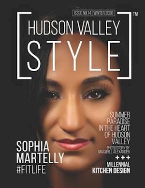 Hudson Valley Style Magazine Issue No. 14 - Winter 2020 - Sophia Martelly