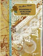 One More Pinch! Grandma's Heirloom Recipes: Create Your Own Family Heirloom Recipe Book 