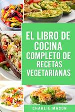 El Libro de Cocina Completo de Recetas Vegetarianas