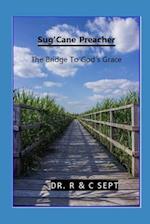 Sug'Cane Preacher The Bridge To God's Grace