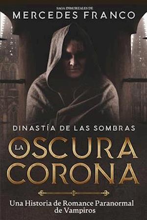 Dinastía de las Sombras (Oferta Especial 3 Libros En 1) Colección Especial De Vampiros En Español