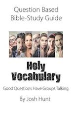Question-Based Bible Study Guide -- Holy Vocabulary