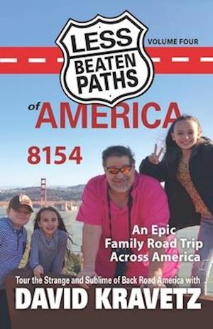 Less Beaten Paths of America: 8154: An Epic Family Road Trip Across America