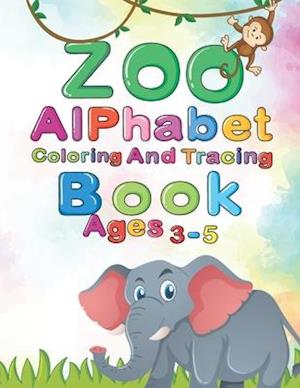 Zoo Alphabet, Tracing And Coloring Book For Kids