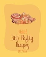 Hello! 365 Pastry Recipes