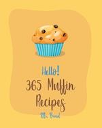 Hello! 365 Muffin Recipes