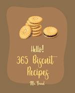 Hello! 365 Biscuit Recipes