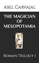 THE MAGICIAN OF MESOPOTAMIA: Roman Trilogy I 
