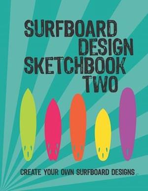 Surfboard Design Sketchbook Two